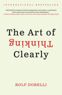 The Art Of Thinking Clearly