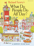 Richard Scarry's What Do People Do All Day
