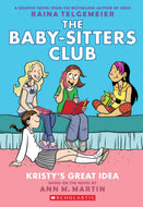 Kristy's Great Idea: A Graphic Novel (The Baby-Sitters Club #1) (Revised,Full Color Edition)