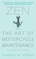 Zen and the Art of Motorcycle Maintenance