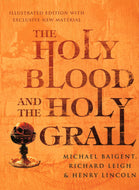 The Holy Blood and the Holy Grail Illustrated Edition