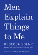 Men Explain Things To Me Updated Edition