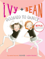 Ivy and Bean: Doomed to Dance
