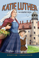 Katie Luther: The Mother of the Reformation