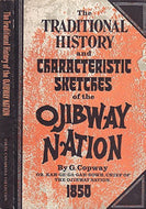 The Traditional History and Characteristic Sketches of the Ojibway Nation