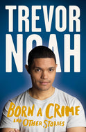 Born a Crime and Other Stories