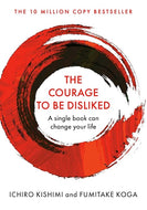 The Courage to be Disliked