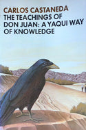 The Teachings of Don Juan: A Yaqui Way of Knowledge