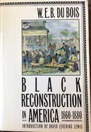 Black Reconstruction in America 1860-1880