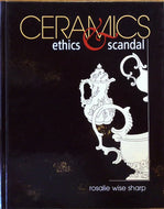 Ceramics, Ethics and Scandal