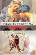 Trust: The Social Virtues And The Creation Of Prosperity
