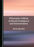 Philosophy of Mind, Artificial Intelligence, and Existentialism
