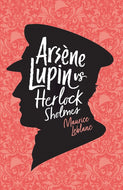 Arsene Lupin and Herlock Sholmes