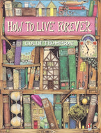 How To Live Forever