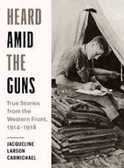 Heard Amid the Guns
