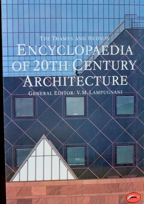 Thames and Hudson Encyclopaedia of Twentieth Century Architecture