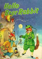 Hello Brer Rabbit