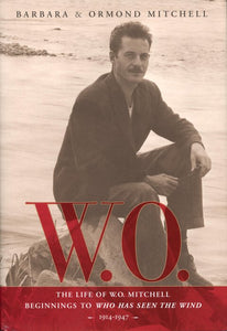 W.O.: The Life Of W.O. Mitchell
