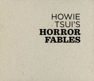 Howie Tsui's Horror Fables