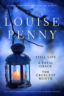 Still Life; A Fatal Grace; The Cruelest Month (Box Set)