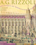 A. G. Rizzoli: Architect of Magnificent Visions
