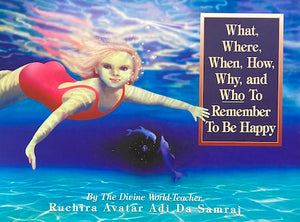 What, Where, When, How, Why, and Who To Remember to be Happy