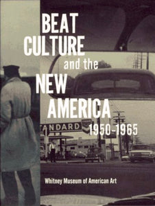 Beat Culture and the New America 1950-1965