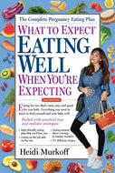 What to Expect: Eating Well When You're Expecting