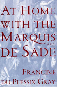 At Home With the Marquis de Sade