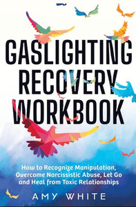 Gaslighting Recovery Workbook