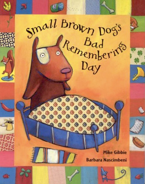 Small Brown Dog's Bad Remembering Day