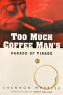 Too Much Coffee Man's Parade of Tirade