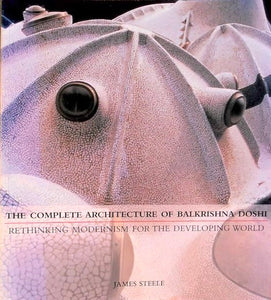 The Complete Architecture of Balkrishna Doshi