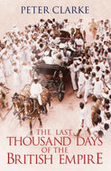 The Last Thousand Days Of The British Empire