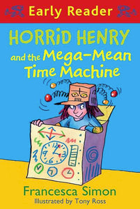 Horrid Henry and the Mega-Mean Time Machine