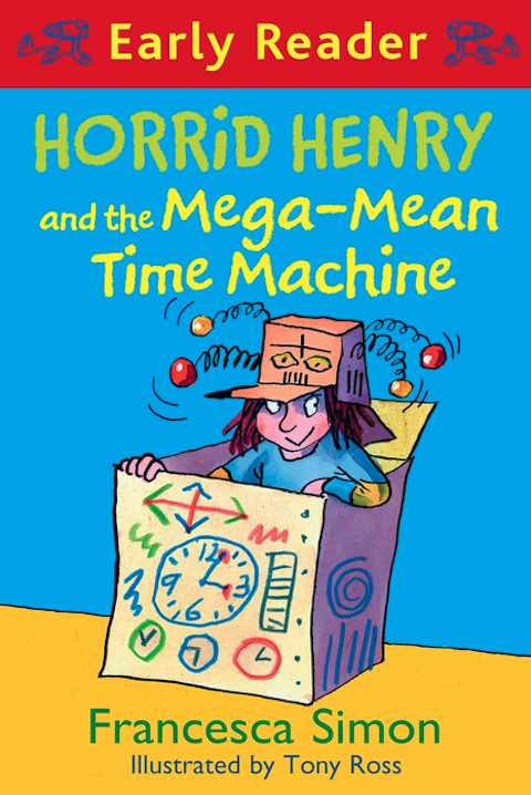 Horrid Henry and the Mega-Mean Time Machine